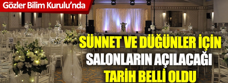 Düğün salonlarının açılacağı tarih belli oldu. Düğün salonları ne zaman açılacak? İşte düğün salonlarının açılma tarihi Düğün salonlarının açılacağı tarih belli oldu. Düğün salonları ne zaman açılacak? İşte düğün salonlarının açılma tarihi