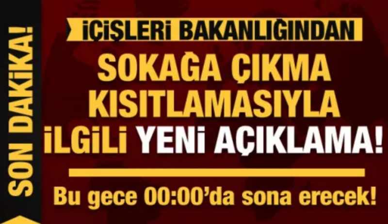 Son dakika: İçişleri Bakanlığından sokağa çıkma kısıtlaması açıklaması Son dakika: İçişleri Bakanlığından sokağa çıkma kısıtlaması açıklaması